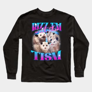 Autism Rizz Em With The Tism Funny Opossum Meme Autistic (2) Long Sleeve T-Shirt